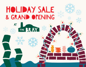 Holiday Sale and Grand Opening at The Bray