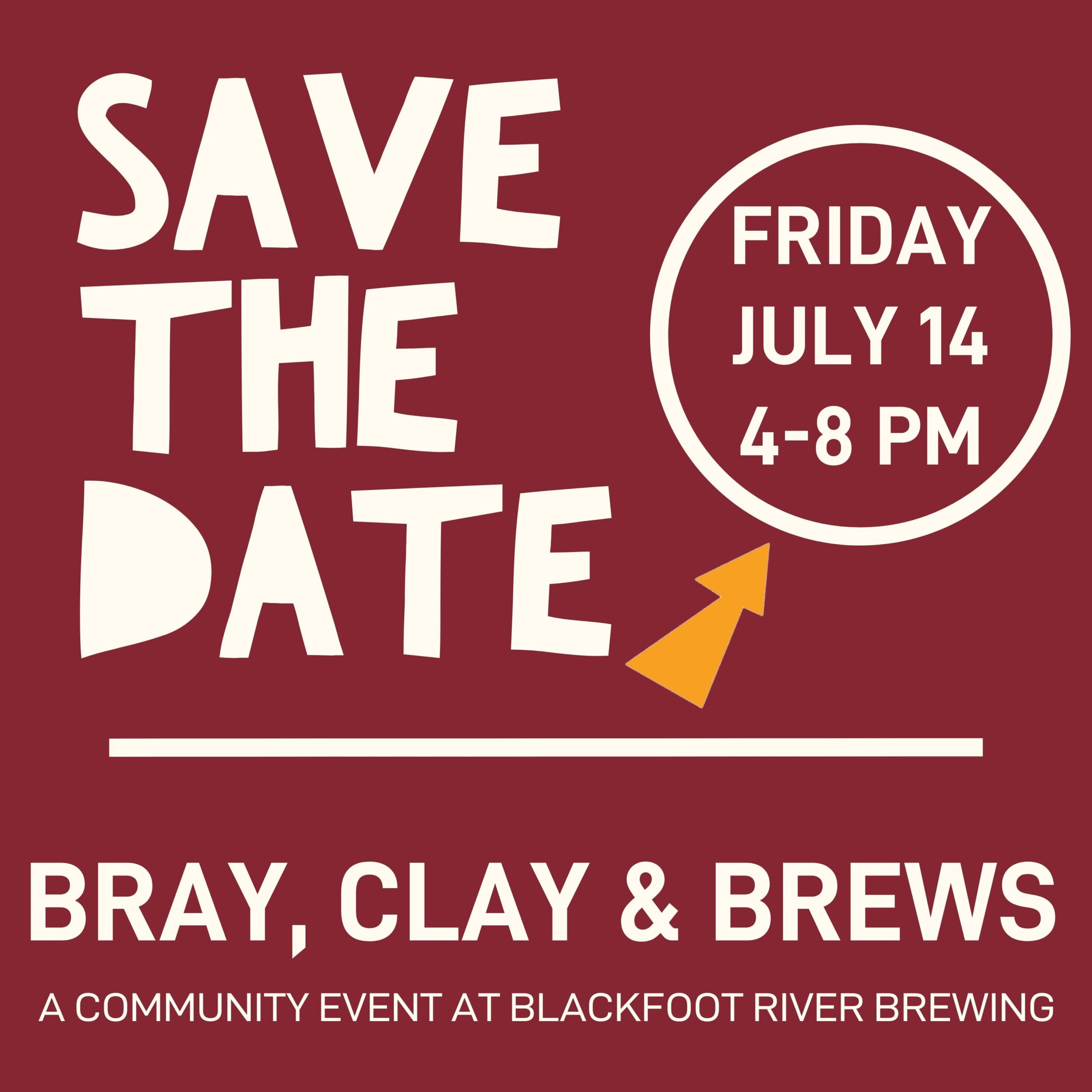 Save the Date for Bray Clay and Brews at Blackfoot River Brewing, July 14, from 4-8 pm